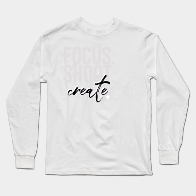 shoot edit create Long Sleeve T-Shirt by nomadearthdesign